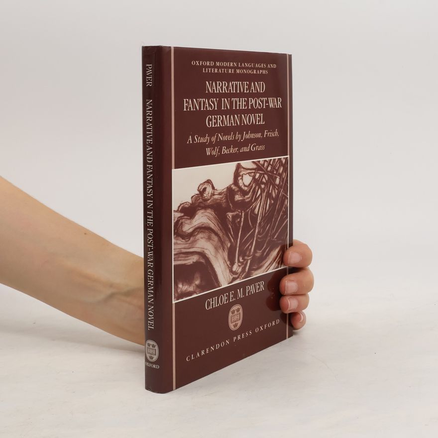 Chloe E. M. Paver Narrative and fantasy in the post-war German novel