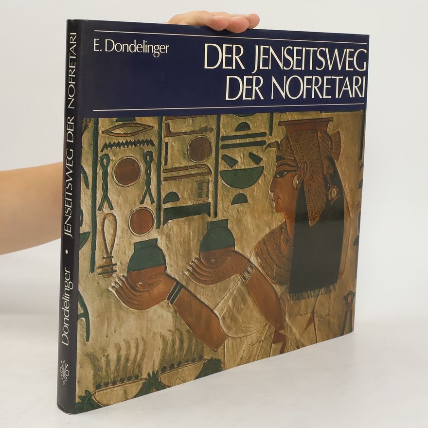 Edmund Dondelinger Der Jenseitsweg der Nofretari