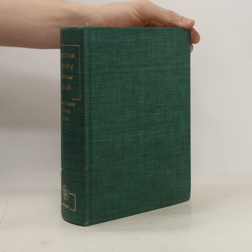 Charles F. Curtiss The Molecular Theory of Gases and Liquids