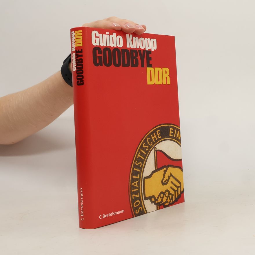 Guido Knopp Goodbye DDR