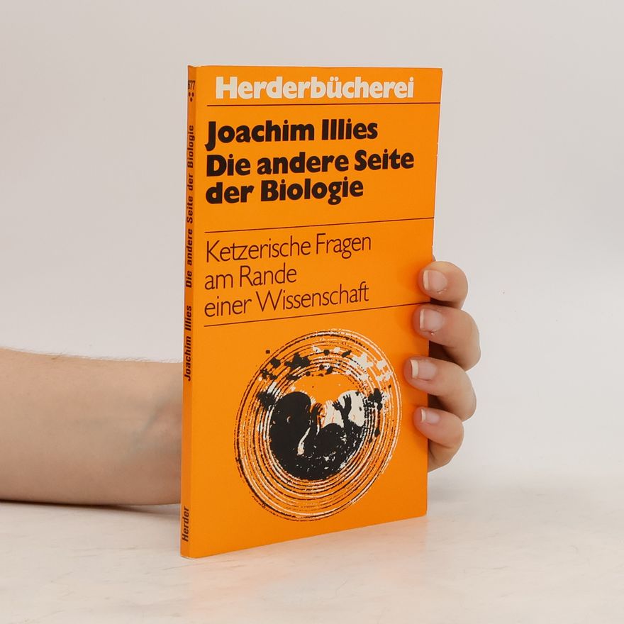 Joachim Illies Die andere Seite der Biologie