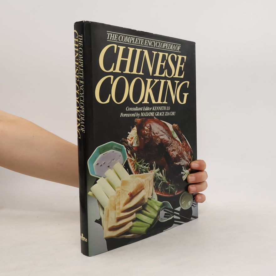 Kenneth Lo The Complete Encyclopedia of Chinese Cooking