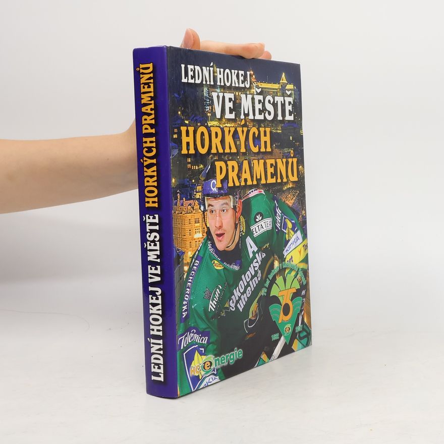Karel Prošek Lední hokej ve městě horkých pramenů