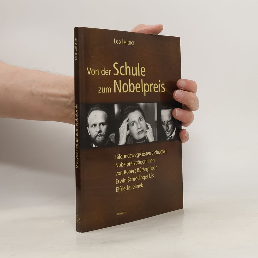 Leo Leitner Von der Schule zum Nobelpreis