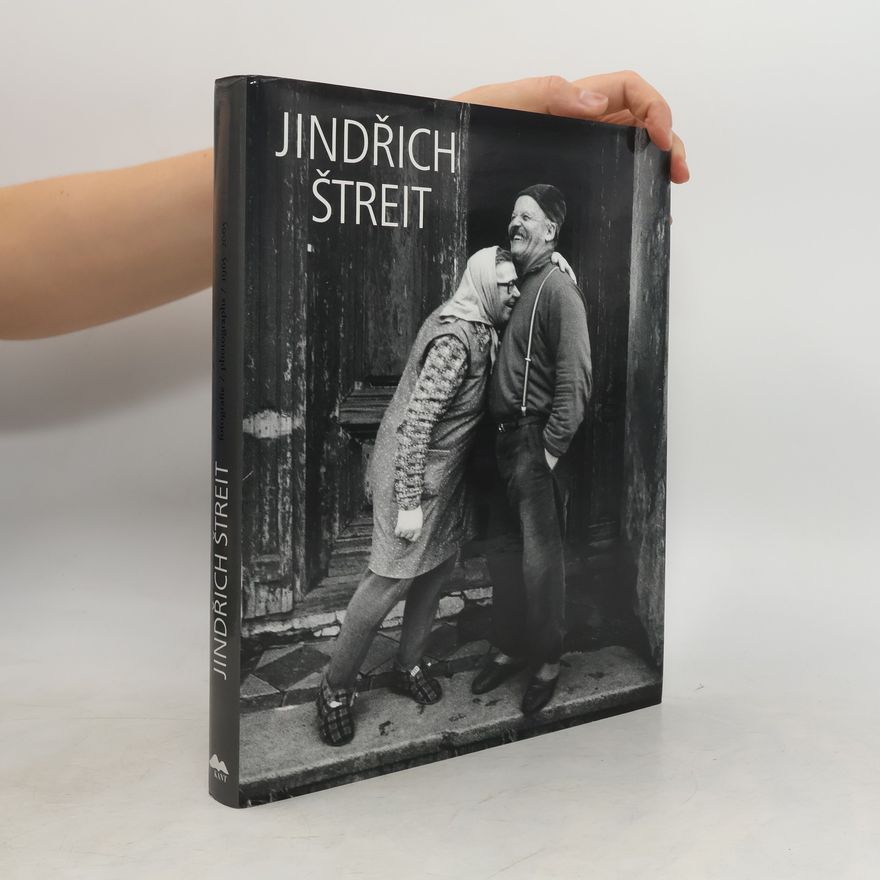 Jindřich Štreit Jindřich Štreit. Fotografie 1965-2005