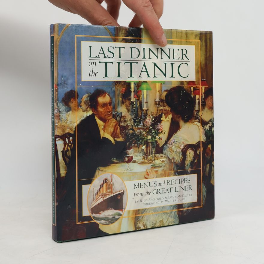Rick Archbold Last Dinner on the Titanic