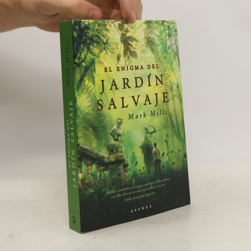 Mark B. Mills El enigma del jardín salvaje