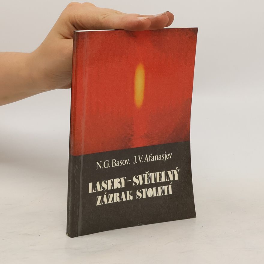 J. V. Afanasjev Lasery - světelný zázrak století