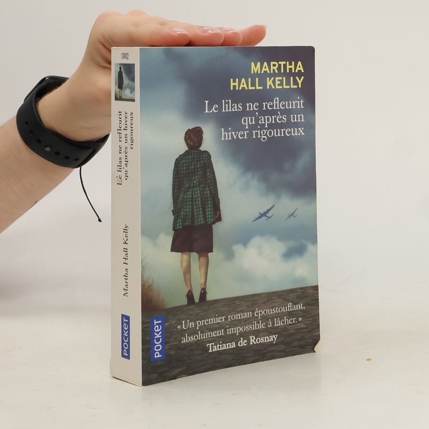 Martha Hall Kelly Le lilas ne refleurit qu'après un hiver rigoureux