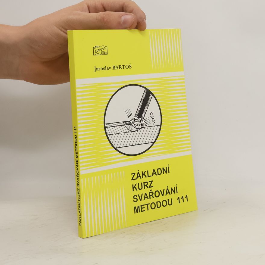 Jaroslav Bartoš Základní kurz svařování metodou 111