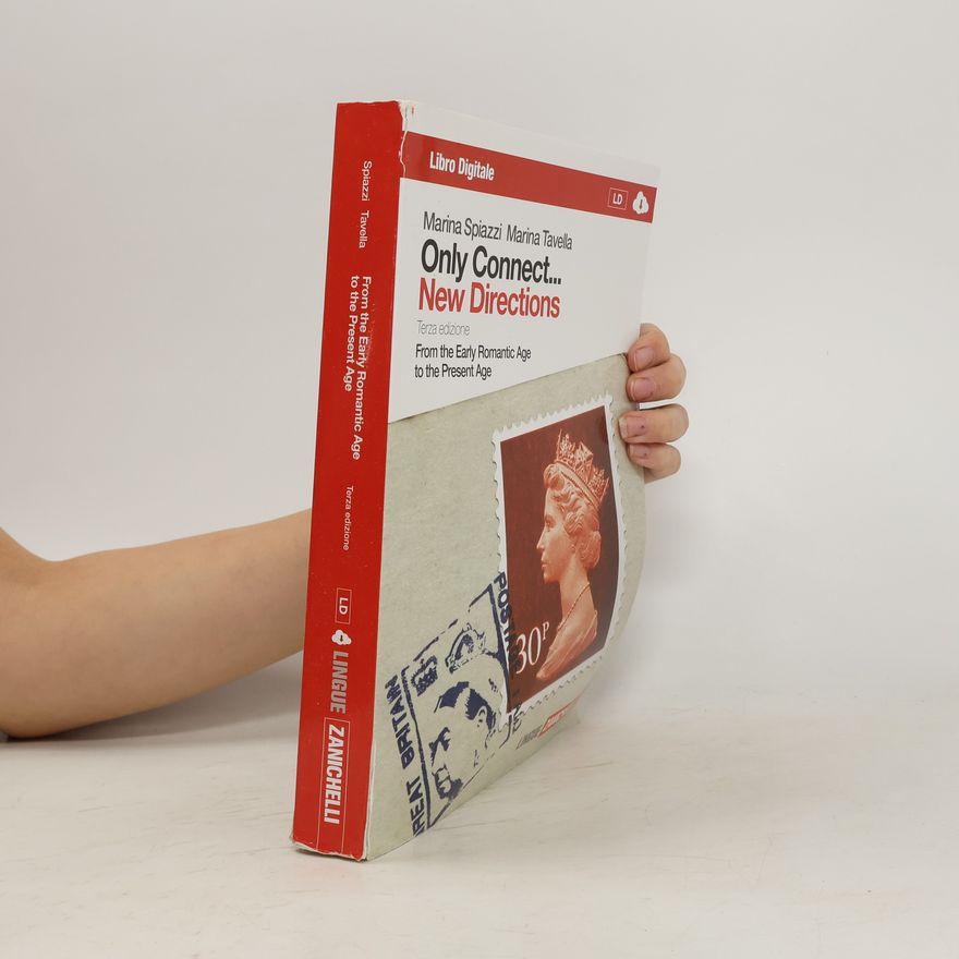 Marina Tavella Only connect... new directions. Ottocento e Novecento. From the early romantic age to the present age. Con espansione online. Per le Scuole superiori