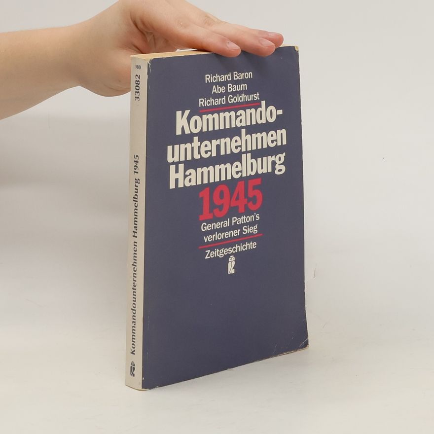 Richard Baron Kommandounternehmen Hammelburg 1945
