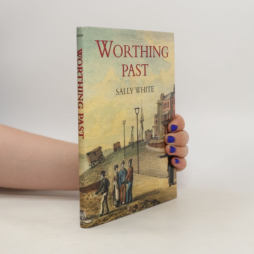Whitehill Sally Worthing Past