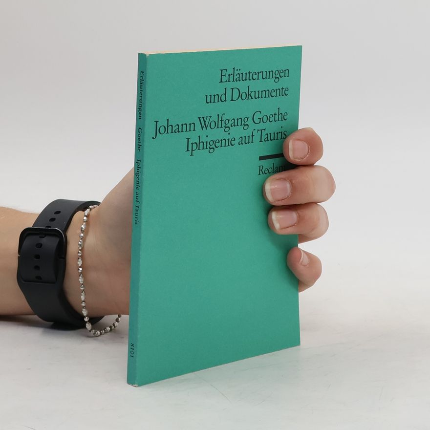 Joachim Angst Erlauterungen Und Dokumente. Iphigenie auf Tauris