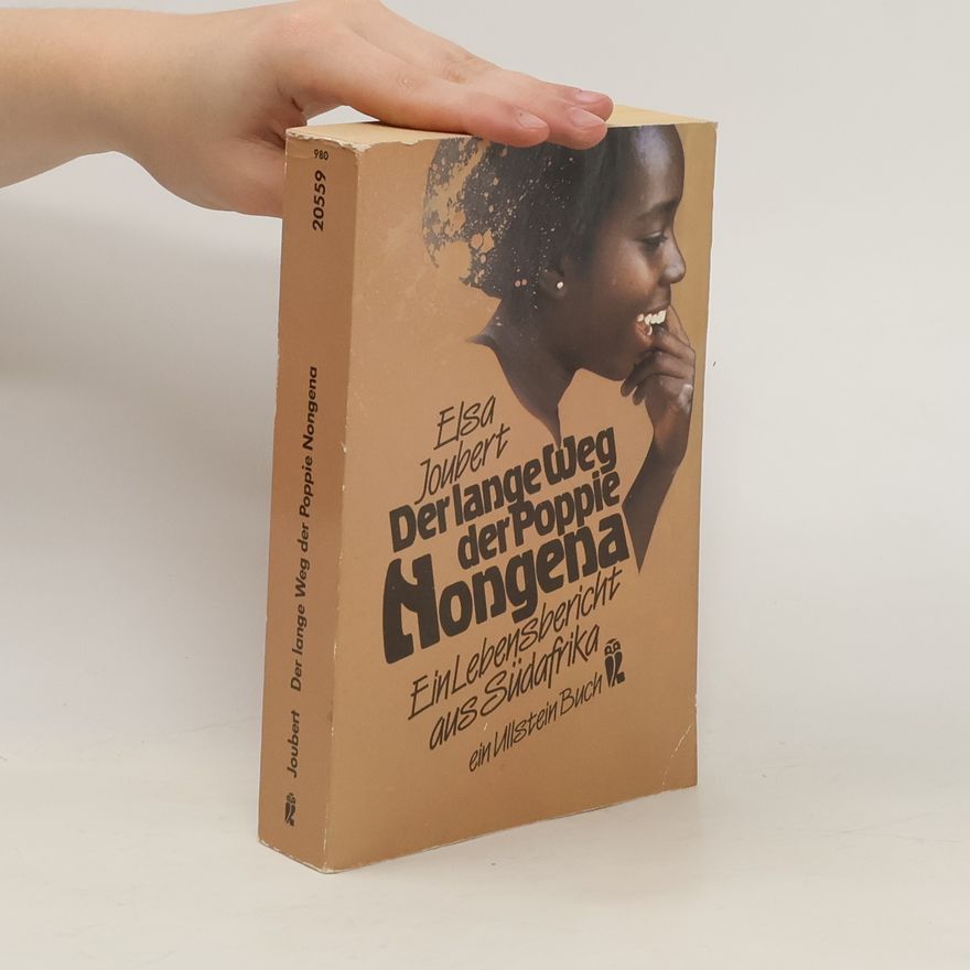 Elsa Joubert Der lange Weg der Poppie Nongena. Ein Lebensbericht aus Südafrika.