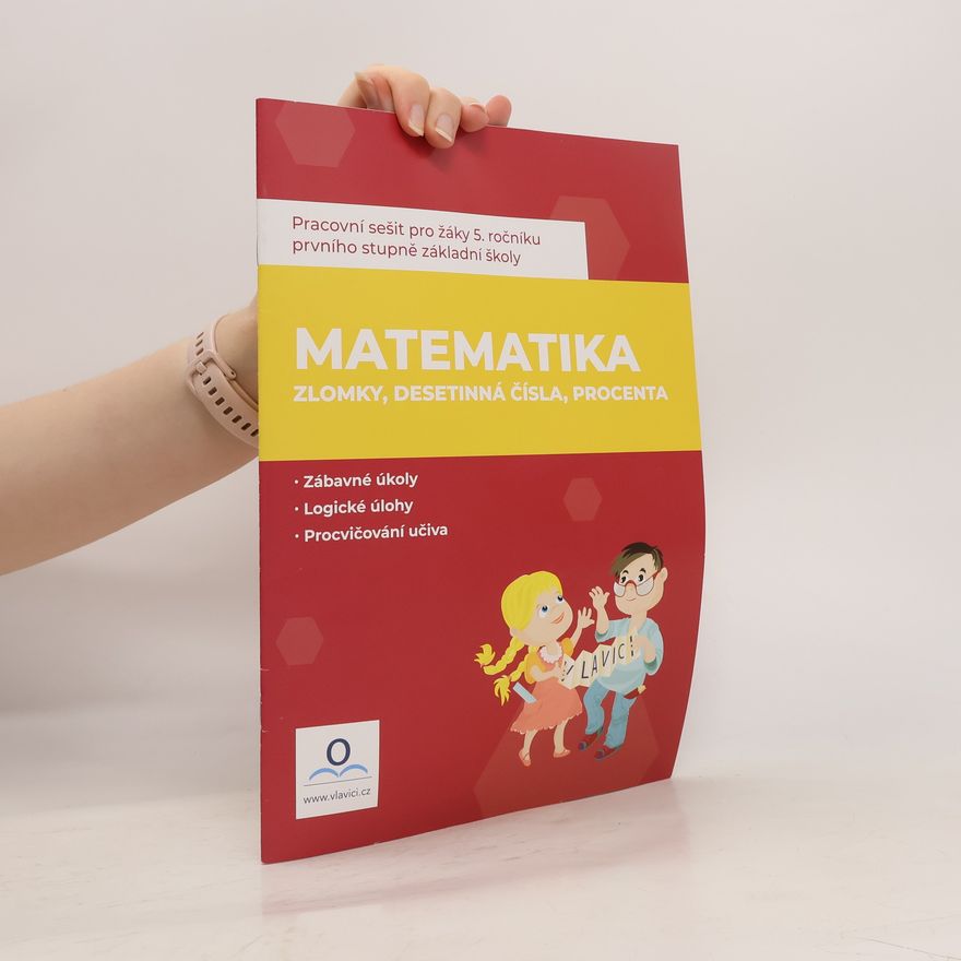 Jana Dolejšová Matematika. Pracovní sešit pro žáky 5. ročníku prvního stupně základní školy