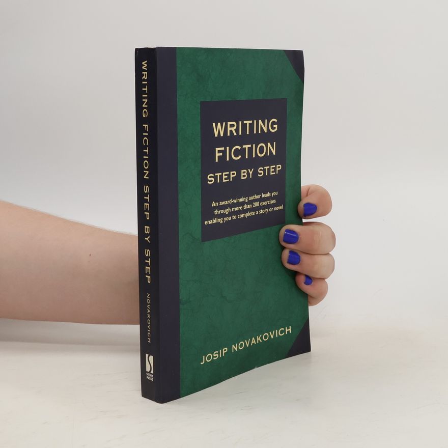 Josip Novakovich Writing Fiction Step by Step
