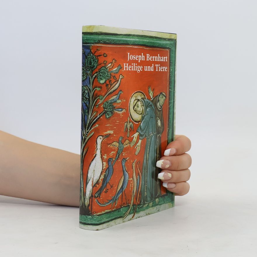 Joseph Bernhart Heilige und Tiere