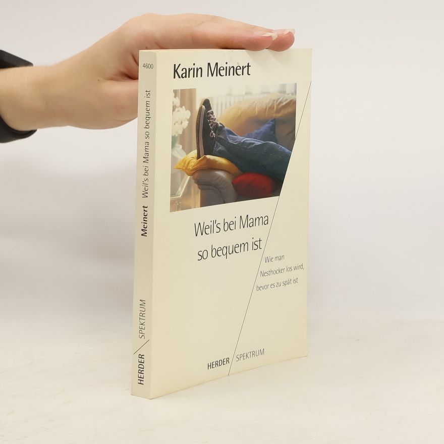 Karin Meinert Weil's bei Mama so bequem ist