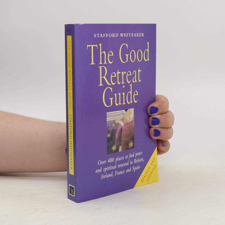 Stafford Whiteaker The Good Retreat Guide