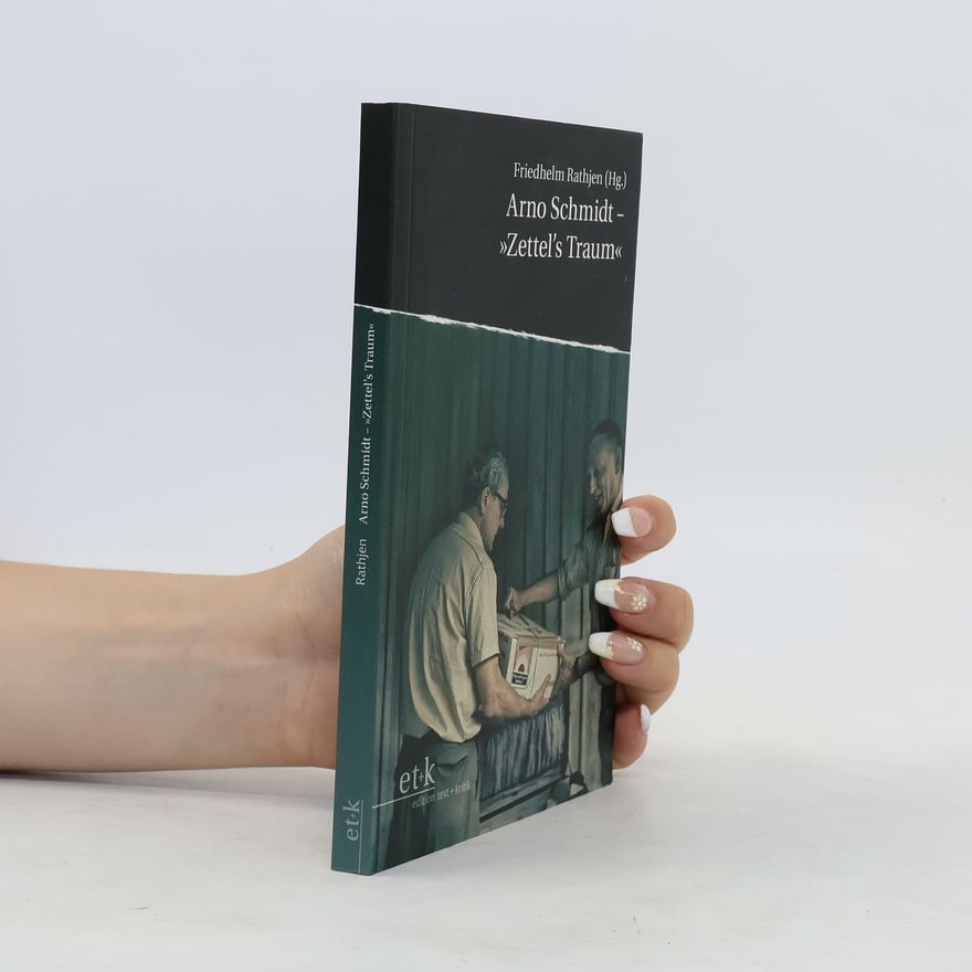 Friedhelm Rathjen Arno Schmidt - "Zettel's Traum"