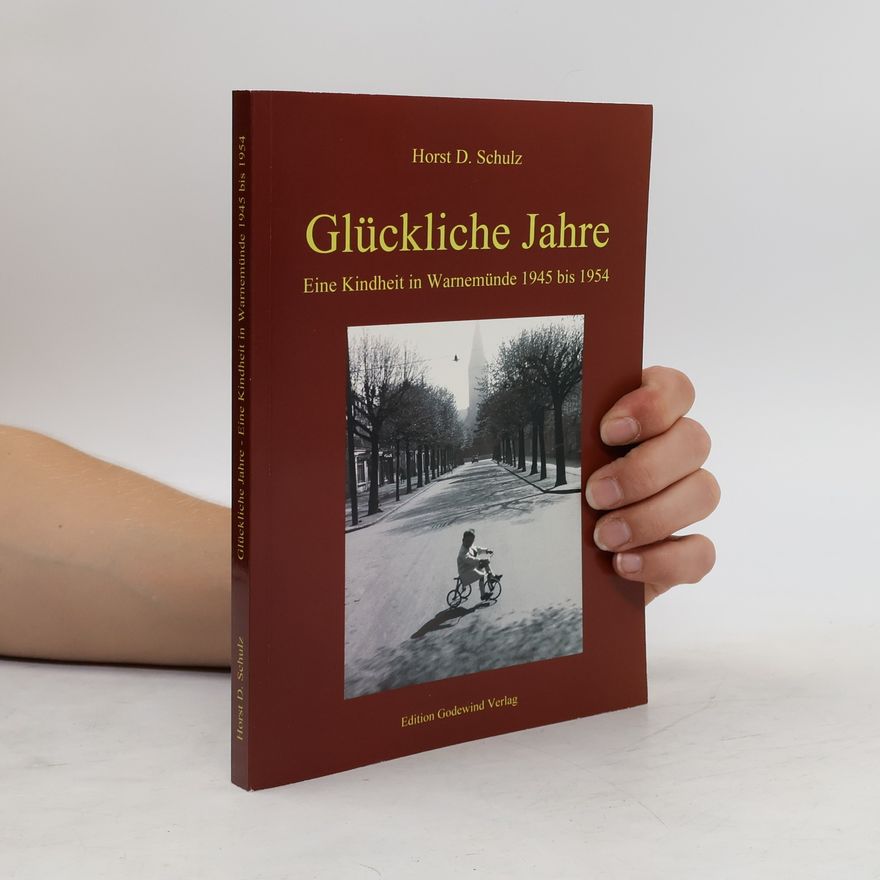 Horst D. Schulz Glückliche Jahre