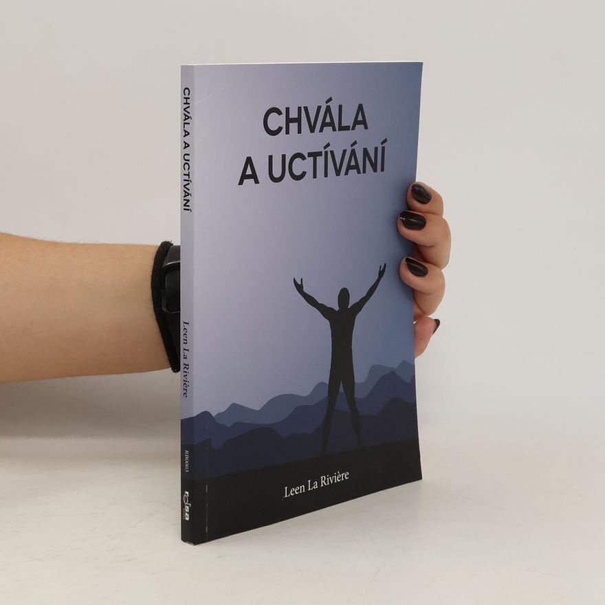 Leen La Rivière Chvála a uctívání