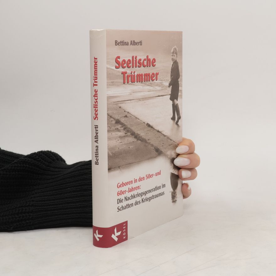 Bettina Alberti Seelische Trümmer