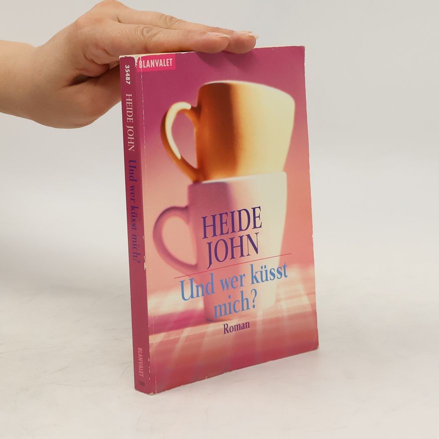 Heide John Und wer küsst mich?
