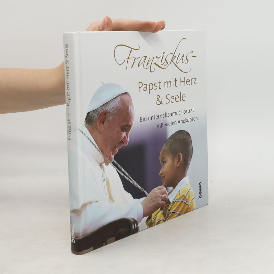 Stefanie Boden Franziskus: Papst mit Herz & Seele