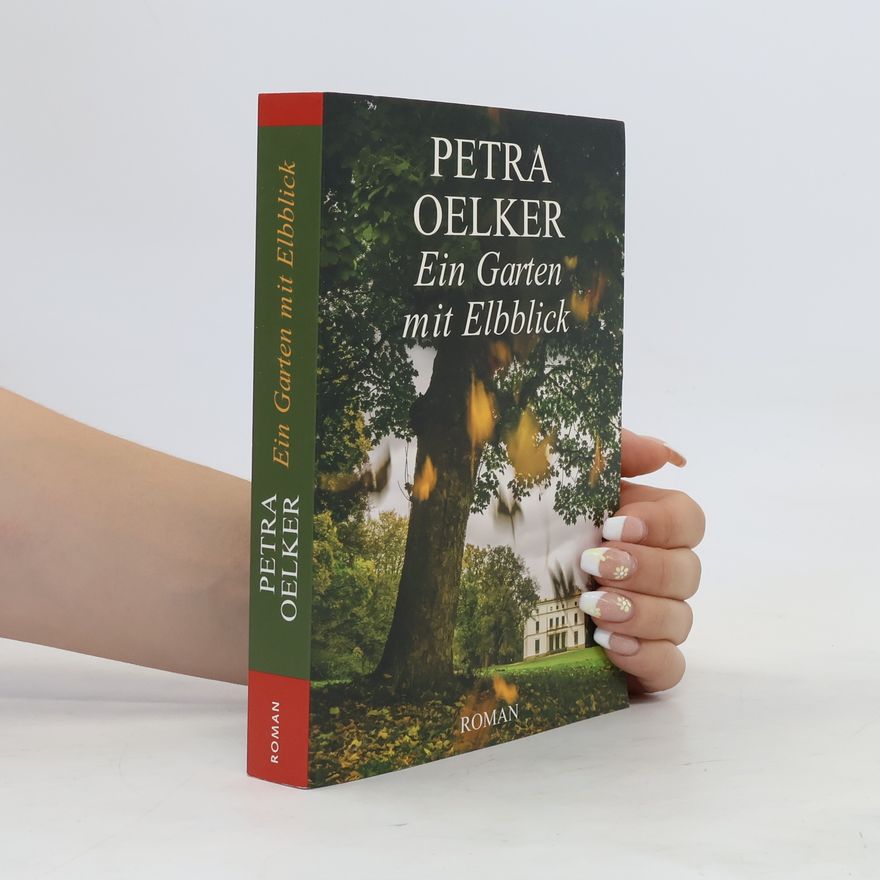 Petra Oelker Ein Garten mit Elbblick