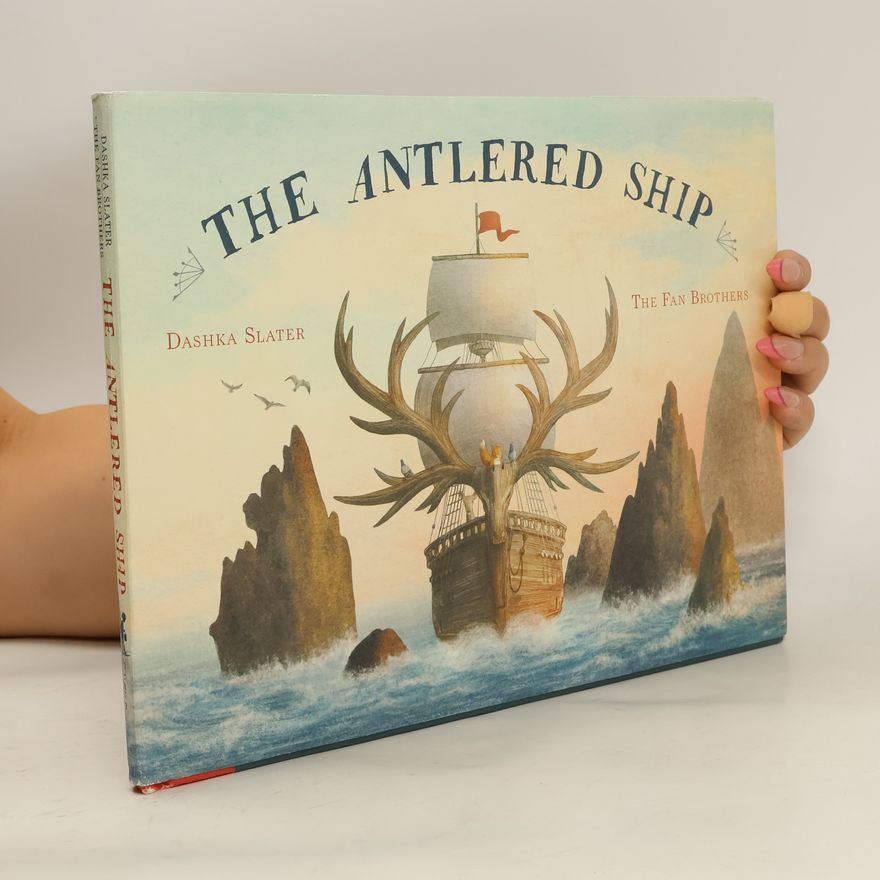 Dashka Slater The Antlered Ship