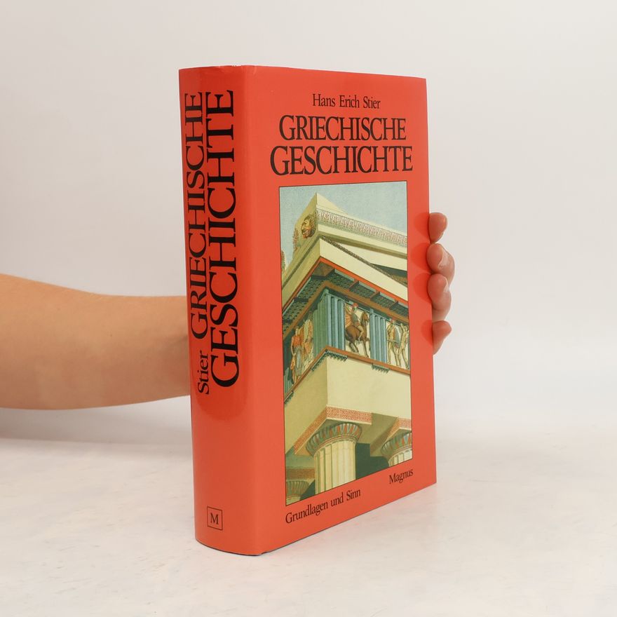 Hans Erich Stier Grundlagen und Sinn der griechischen Geschichte