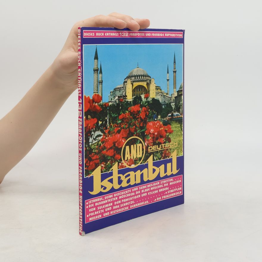 Autorenkollektiv Istanbul. And Deutsch. Dieses Buch enthaelt 132 Farbfotos und Faerbige Kupferstiche