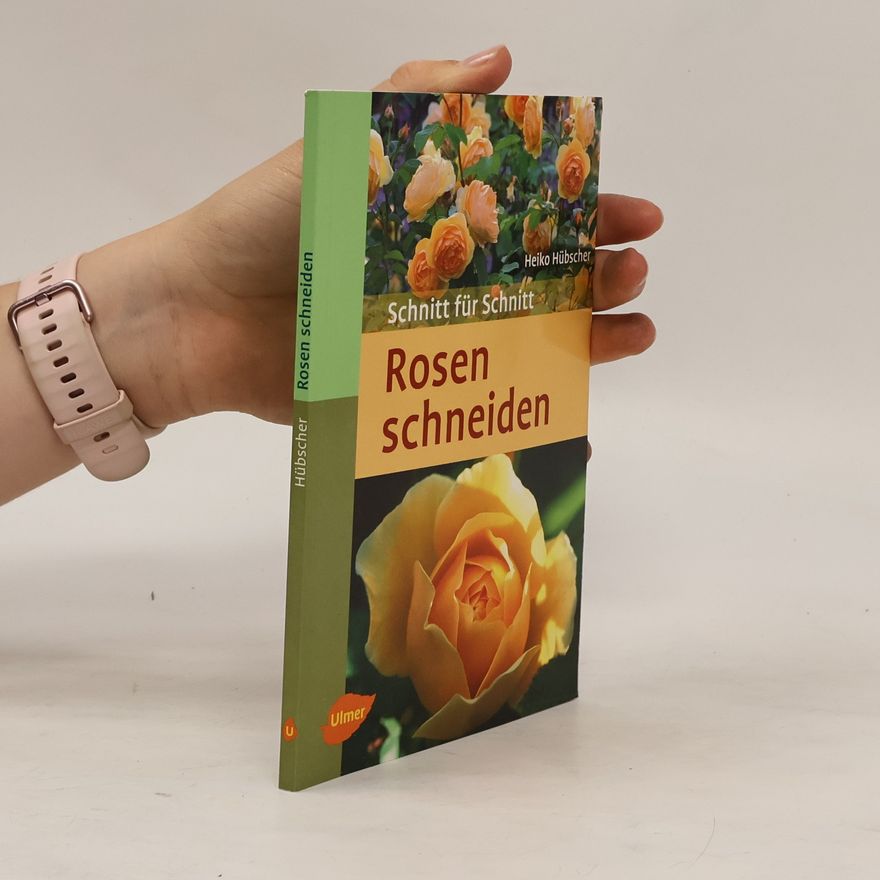 Heiko Hübscher Taschenatlas Rosen schneiden
