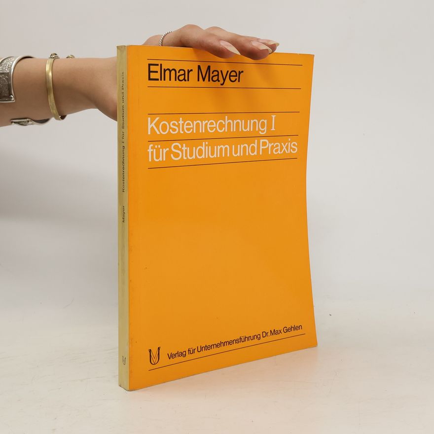 Elmar Mayer Kostenrechnung I für Studium und Praxis