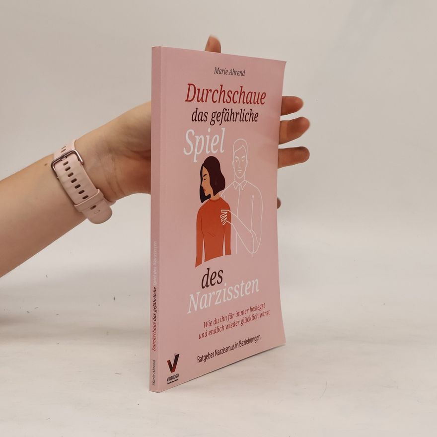 Marie Ahrend Durchschaue das gefährliche Spiel des Narzissten