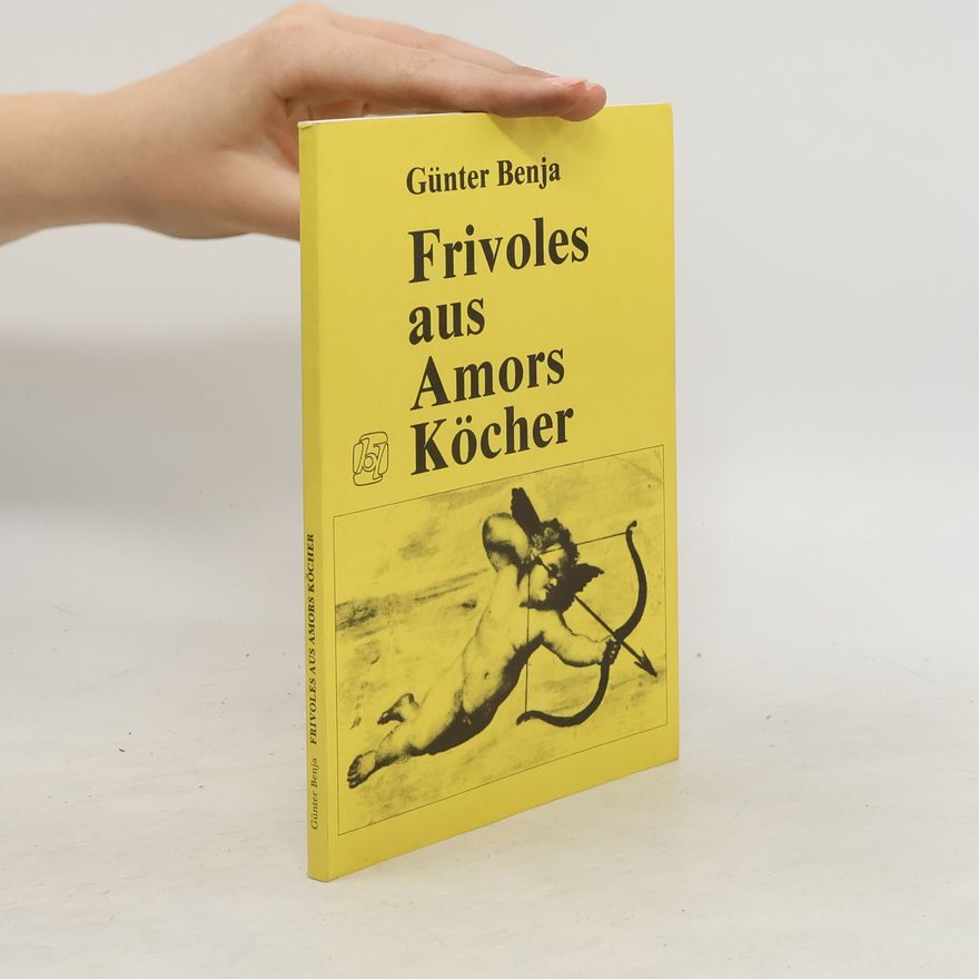 Günter Benja Frivoles aus Amors Köcher