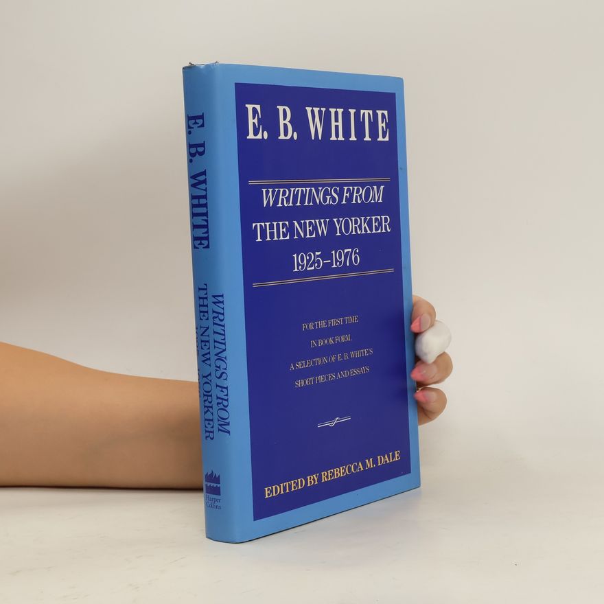 E. B. Elwyn Brooks White Writings from the New Yorker