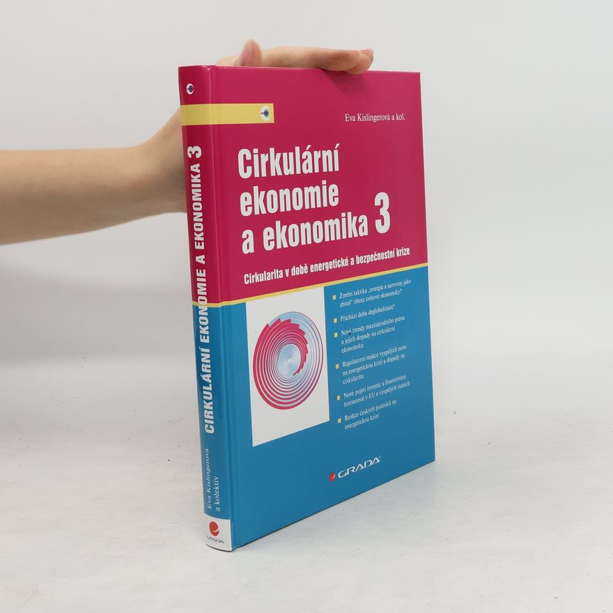 Eva Kislingerová Cirkulární ekonomie a ekonomika 3. Cirkularita v době energetické a bezpečnostní krize