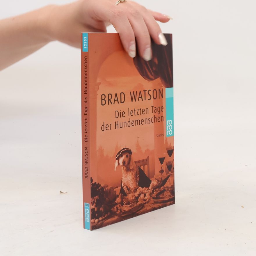 Brad Watson Die letzten Tage der Hundemenschen