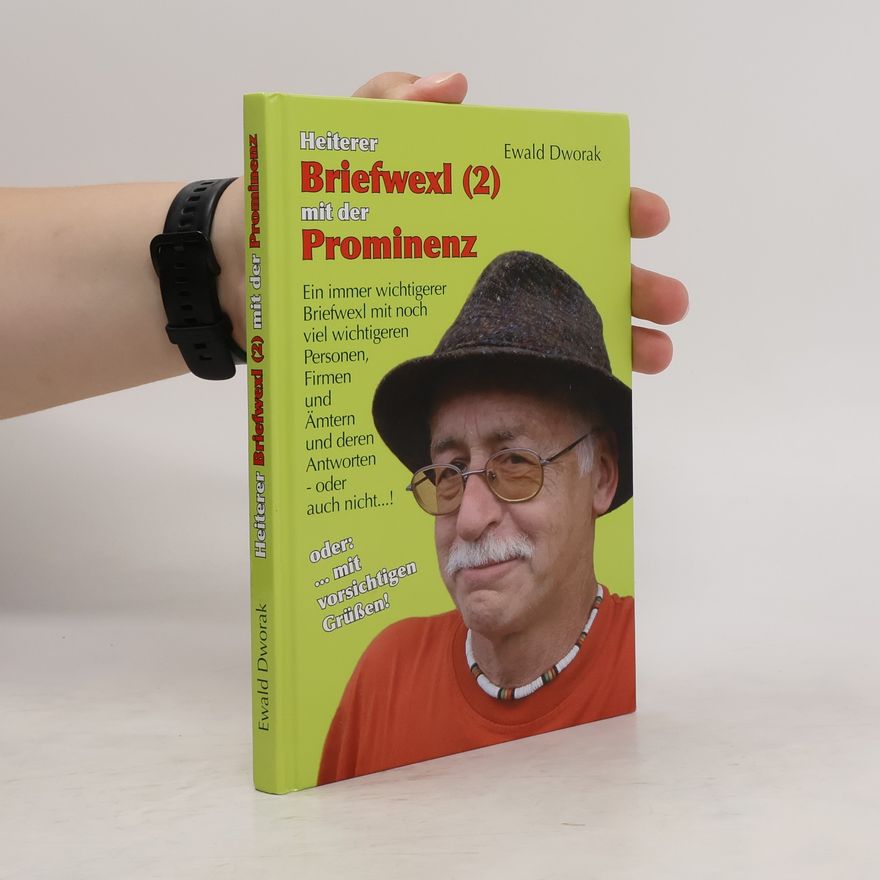 Ewald Dworak Heiterer Briefwexl mit der Prominenz