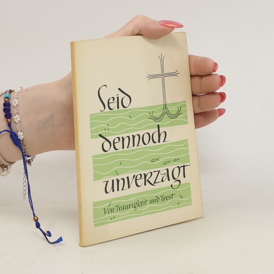 Gerda Wilmanns Seid Dennoch Unverzagt