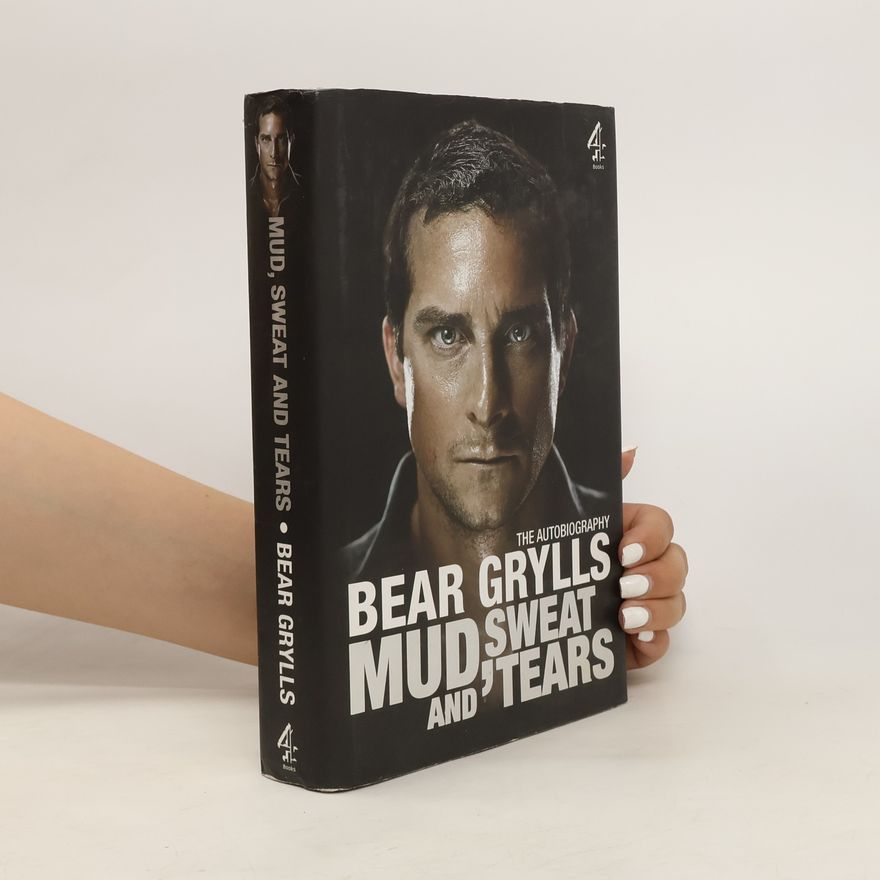 Bear Grylls Mud, Sweat and Tears