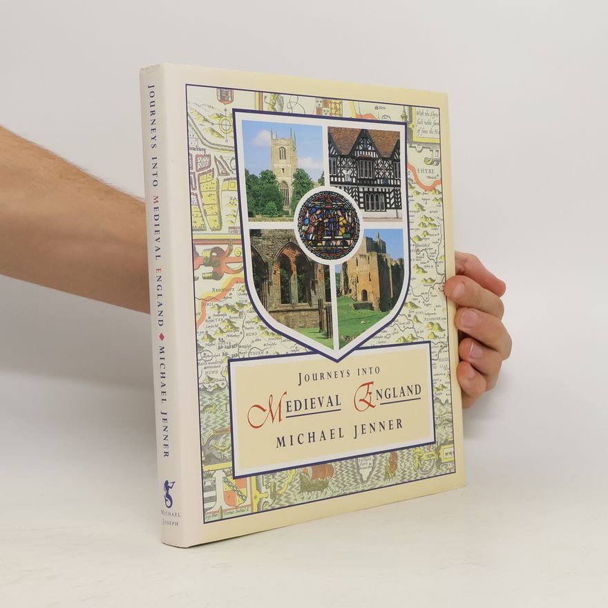 Michael Jenner Journeys into Medieval England