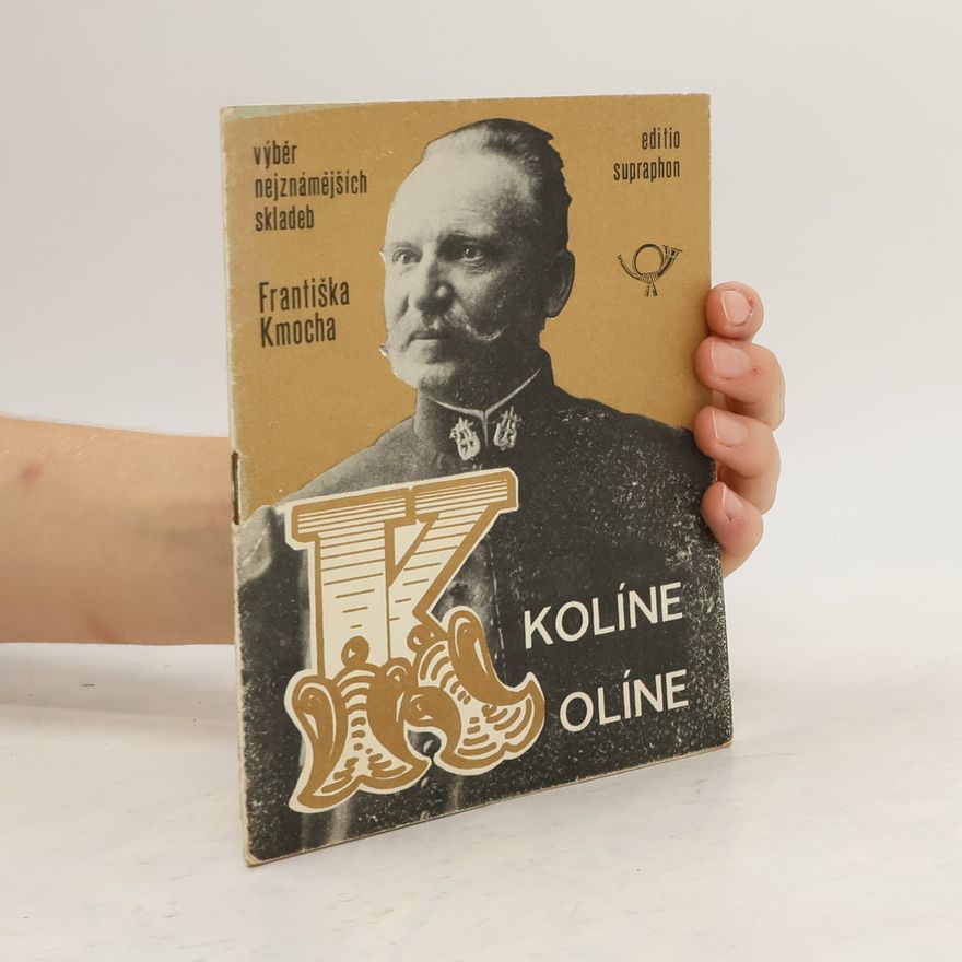 Zdeněk Krotil Kolíne, Kolíne výběr nejznámějších skladeb Františka Kmocha