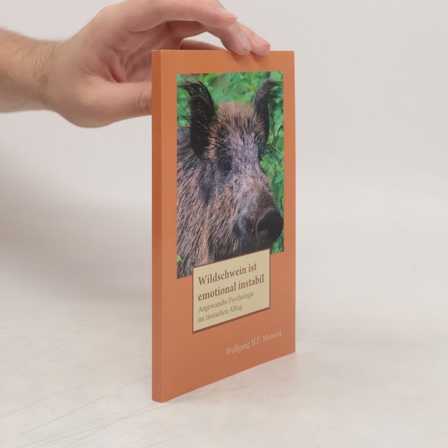 Wolfgang H.F. Meinert Wildschwein Ist Emotional Instabil