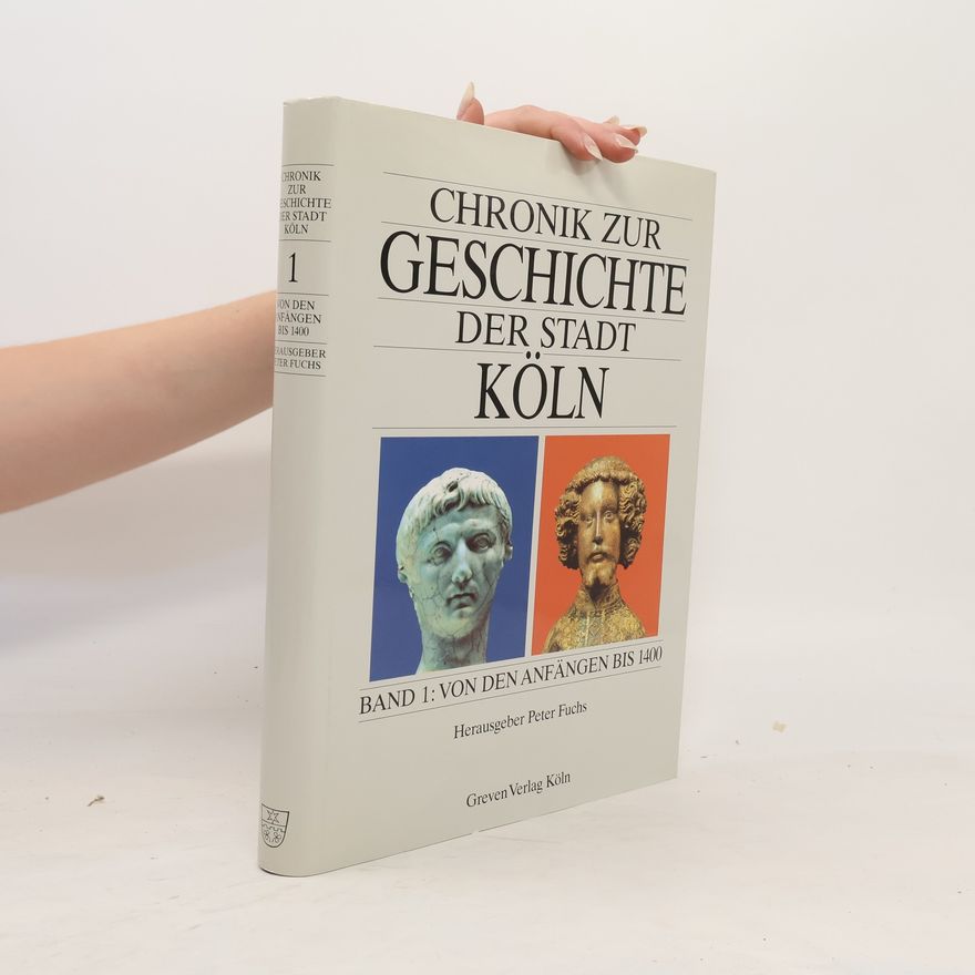 Peter Fuchs Chronik zur Geschichte der Stadt Köln 1