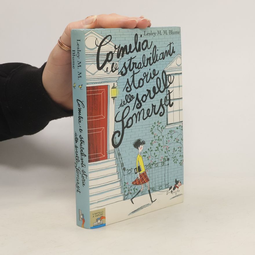 Lesley M. M. Blume Cornelia e le strabilianti storie delle sorelle Somerset