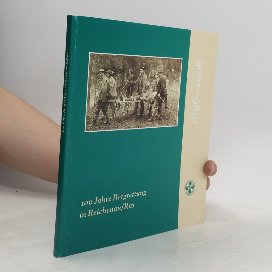 Kolektív autorov 100 Jahre Bergrettung in Reichenau/Rax